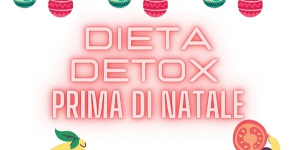 Dieta Detox per avvicinarsi al Natale!