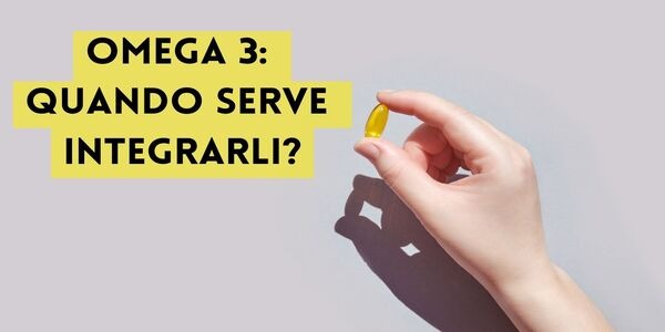 Omega 3: quali sono i loro benefici?