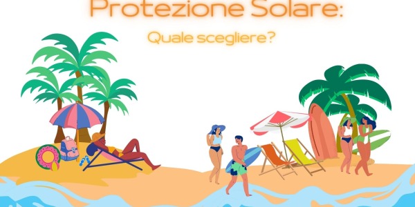 Protezione solare: quale scegliere?